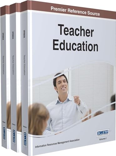 Teacher Education: Concepts, Methodologies, Tools, and Applications, 3 volume