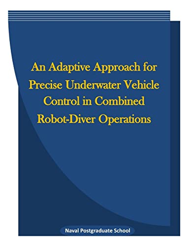 An Adaptive Approach for Precise Underwater Vehicle Control in Combined Robot-Diver Operations - Click to Buy