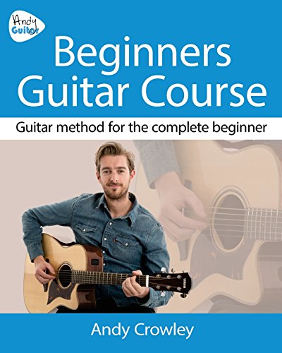 Andy Guitar Beginner's Guitar Course: Guitar Method for the Complete Beginner - Click to Buy