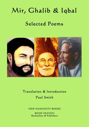 Mir, Ghalib & Iqbal: Selected Poems - Click to Buy