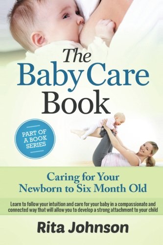 Parenting: Caring for Your Newborn to Six Month Old (The Ultimate Child Care Book) - Click to Buy