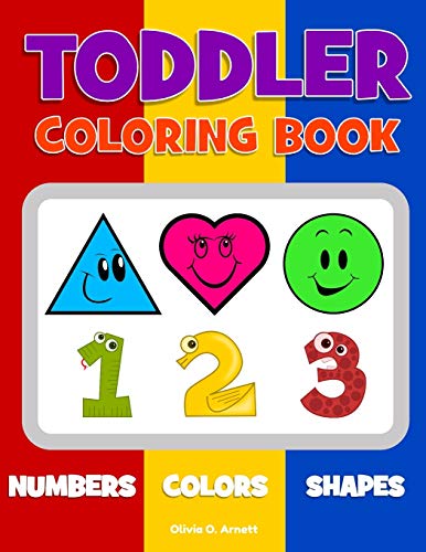 Toddler Coloring Book. Numbers Colors Shapes: Baby Activity Book for Kids Age 1-3, Boys or Girls, for Their Fun Early Learning of First Easy Words ... Coloring! (Preschool Prep Activity Learning) - Click to Buy