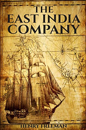 The East India Company: From Beginning to End - Click to Buy