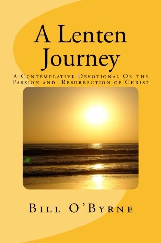 A Lenten Journey - paperback: A Contemplative Devotional On the Passion and Resurrection of Christ - Click to Buy
