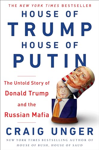 House of Trump, House of Putin: The Untold Story of Donald Trump and the Russian Mafia - Click to Buy