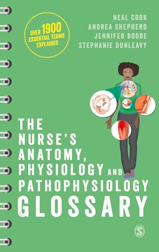 The Nurse′s Anatomy, Physiology and Pathophysiology Glossary: An A-Z quick reference with over 1900 essential terms explained - Click to Buy