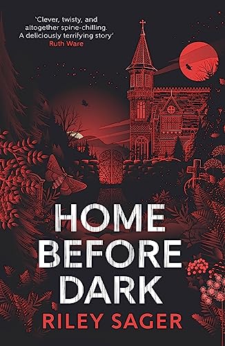Home Before Dark: 'Clever, twisty, spine-chilling' Ruth Ware - Click to Buy