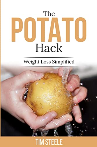 The Potato Hack: Weight Loss Simplified - Click to Buy