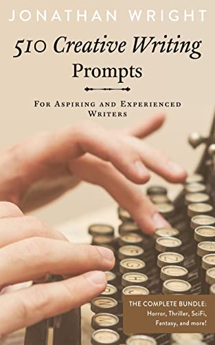 510 Creative Writing Prompts: For Aspiring and Experienced Writers (Bundle)