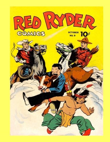 Red Ryder Comics #9: Exciting Western Comics and More! Starring King Of The Royal Mounted, Myra North, Alley Oop, Captain Easy and more! - All Stories - No Ads - Click to Buy
