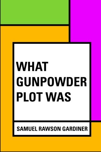 What Gunpowder Plot Was - Click to Buy