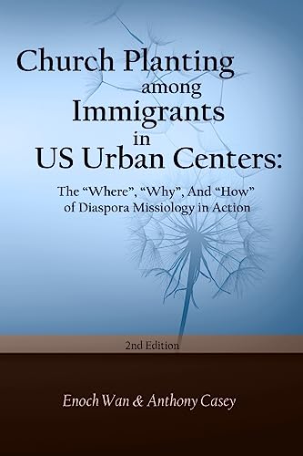 Church Planting Among Immigrants in Us Urban Centers: The Where, Why, and How of Diaspora - Click to Buy
