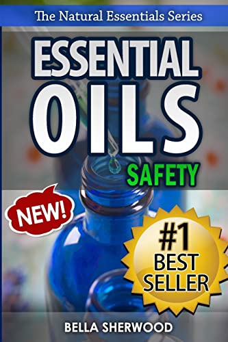 Essential Oils Safety: A Handbook of Safe Aromatherapy Techniques for You and Your Family: 1 (Natural Essentials) - Click to Buy