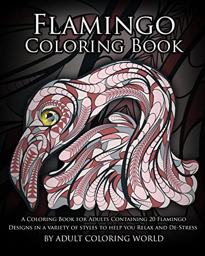 Flamingo Coloring Book: A Coloring Book for Adults Containing 20 Flamingo Designs in a Variety of Styles to Help you Relax and De-Stress (Animal Coloring Books) - Click to Buy