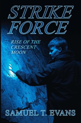 Strike Force Rise of the Crescent Moon: Strike Force Rise of the Crescent Moon
