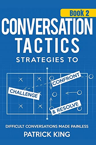 Conversation Tactics: Strategies to Confront, Challenge, and Resolve (Book 2) - - Click to Buy