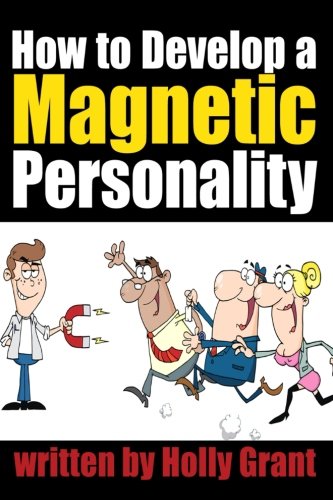 How to Develop a Magnetic Personality: Discover How to Improve Your Personality to Become a More Attractive Person (Personality Development Tips) - Click to Buy