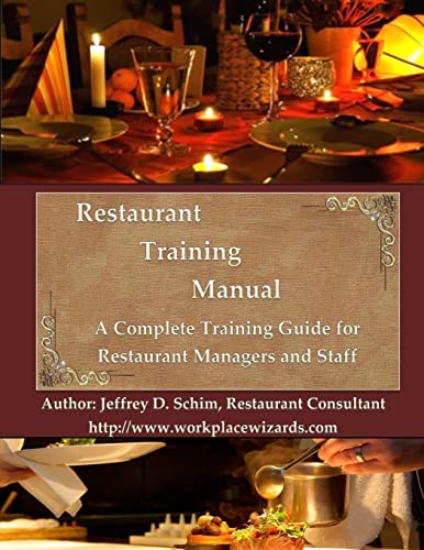 Restaurant Training Manual: A Complete Restaurant Training Manual - Management, Servers, Bartenders, Barbacks, Greeters, Cooks Prep Cooks and Dishwashers - Click to Buy