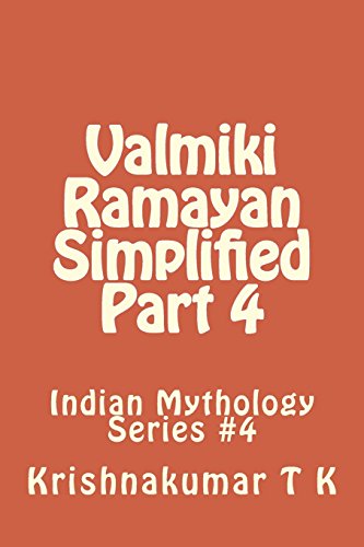 Valmiki Ramayan Simplified Part 4: Indian Mythology Series #4 - Click to Buy