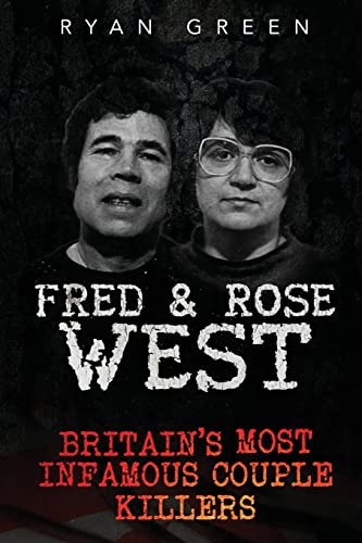 Fred & Rose West: Britain's Most Infamous Killer Couples (True Crime) - Click to Buy