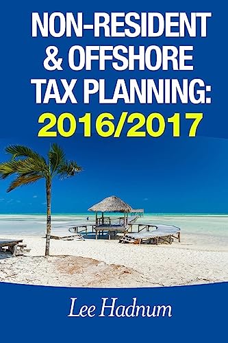 Non-Resident & Offshore Tax Planning: 2016/2017 - Click to Buy