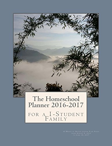 The Homeschool Planner 2016-2017 for a 1-Student Family: 45 Weeks of Dated Lesson Plan Pages from August 8, 2016 to June 18, 2017 - Click to Buy