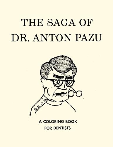 The Saga of Dr. Anton Pazu: A Coloring Book for Dentists - Click to Buy