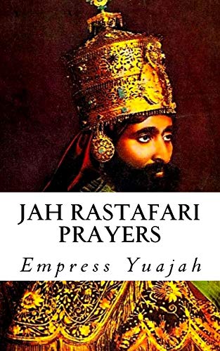 Jah Rastafari Prayers: Rasta Prayers & Healing Scriptures - Click to Buy
