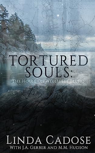 Tortured Souls: The House On Wellfleet Bluffs - Click to Buy