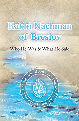 Rabbi Nachman of Breslov: Who He Was, and What He Said - Click to Buy
