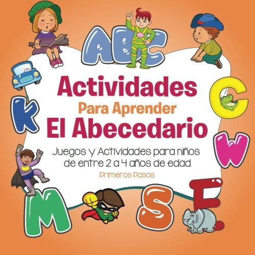 Actividades Para Aprender El Abecedario: Juegos y Actividades para niños de entre 2 a 4 años de edad - Click to Buy