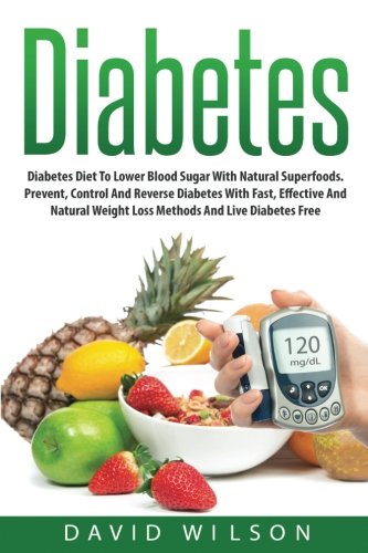 Diabetes: The Diabetes Diet To Lower Blood Sugar And Reverse Diabetes. Prevent, Control And Reverse Diabetes Using This Step By Step Guide To Cure Diabetes, Loose Weight And Become Diabetes Free - Click to Buy