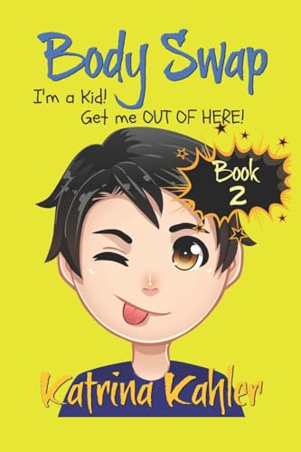 Books for Kids 9-12: BODY SWAP - Book 2: I'm a Kid! Get Me Out of Here!!! (A very funny book for boys and girls) - Click to Buy