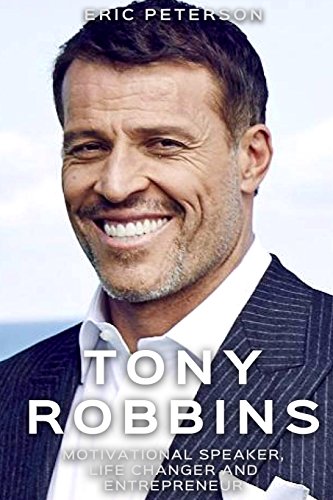 Tony Robbins: Motivational Speaker, Life Changer and Entrepreneur - Click to Buy