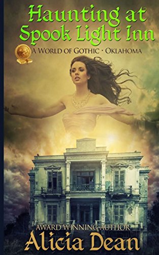 Haunting at Spook Light Inn: A World of Gothic- Oklahoma - Click to Buy