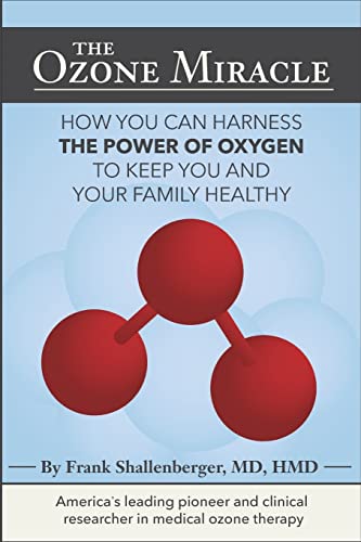 The Ozone Miracle: How you can harness the power of oxygen to keep you and your family healthy - Click to Buy