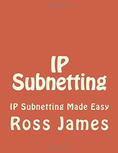 IP Subnetting: IP Subnetting Made Easy - Click to Buy
