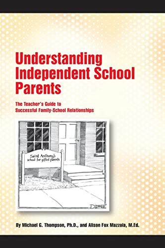 Understanding Independent School Parents: The Teacher's Guide to Successful Fami - Click to Buy