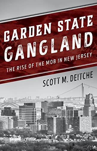 Garden State Gangland: The Rise of the Mob in New Jersey - Click to Buy