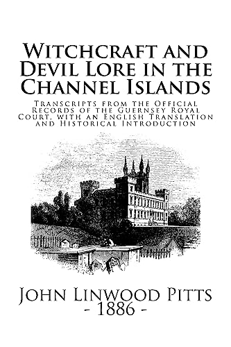 WITCHCRAFT AND DEVIL LORE IN THE CHANNEL ISLANDS: Witchcraft and Devil Lore in the Channel Islands - Click to Buy