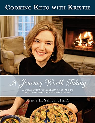 Journey to Health: A Journey Worth Taking: Cooking Keto with Kristie - Click to Buy