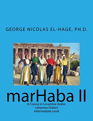 marHaba II: A Course in Levantine Arabic - Lebanese Dialect - Intermediate Level - Click to Buy