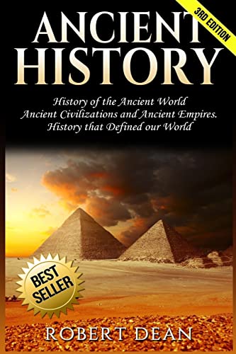 Ancient History: History of the Ancient World: Ancient Civilizations, and Ancient Empires. History that Defined our World - Click to Buy