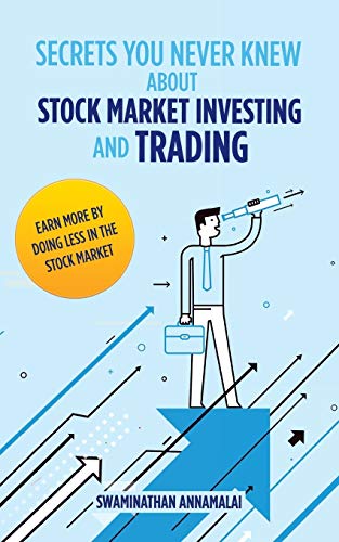 Secrets You Never Knew About Stock Market Investing and Trading: Earn more by doing less in the stock market. - Click to Buy