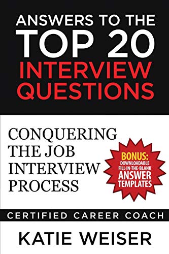 Answers to the Top 20 Interview Questions: Conquering the Job Interview Process - Click to Buy