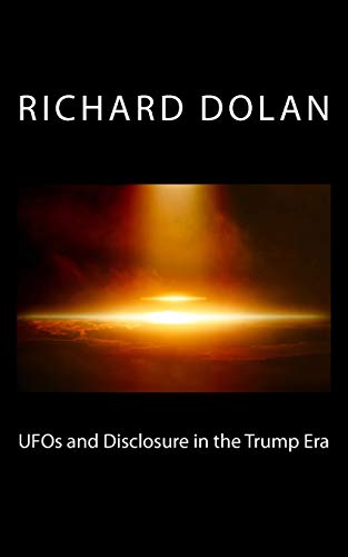 UFOs and Disclosure in the Trump Era - Click to Buy