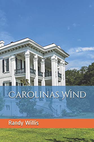 Carolinas Wind: a novel and a biography of Joseph Willis - Click to Buy