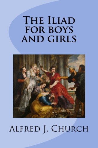 The Iliad for boys and girls - Click to Buy