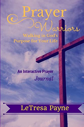 Prayer Warriors: Walking in God's Purpose for Your Life