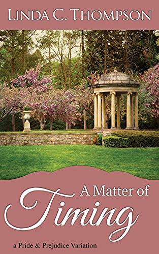 A Matter of Timing: A Pride and Prejudice Variation - Click to Buy